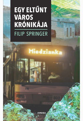 Springer Filip: Miedzianka – Egy eltűnt város krónikája