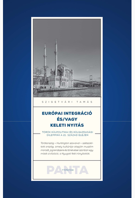 Szigetvári Tamás: Európai integráció és/vagy keleti nyitás