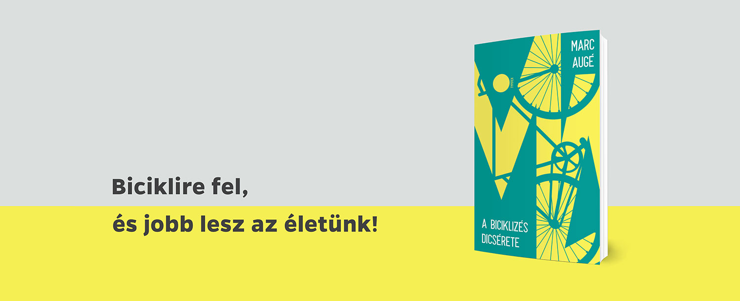 Augé A biciklizés dicsérete